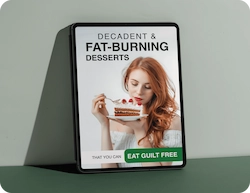 Decadent & Fat-Burning Desserts